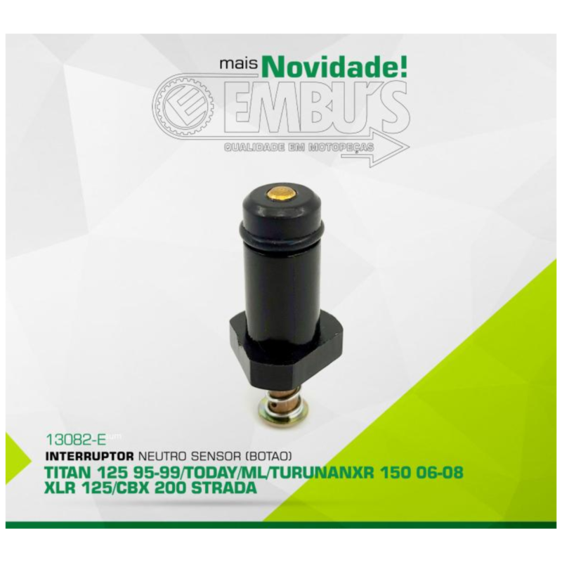 SENSOR INTERRUPTOR NEUTRO TITAN 125 95-99/TODAY/ML/TURUNA/NXR 150 BROSS 06-08/XLR 125/CBX 200 STRADA